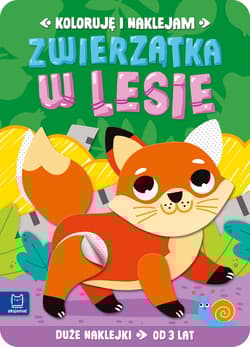 Zwierzątka w lesie. Duże naklejki od 3 lat. Koloruję i naklejam - Anna Podgórska