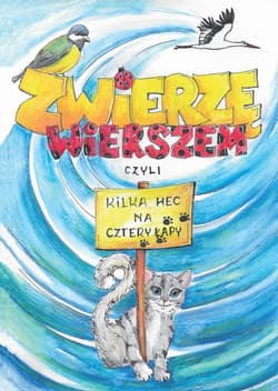 Zwierzę wierszem, czyli kilka hec na cztery łapy - Ewa Łukasik