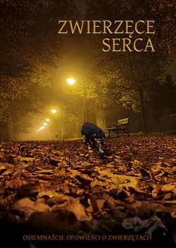 Zwierzęce serca Osiemnaście opowieści o zwierzętach - Zajączkowska Zuzanna