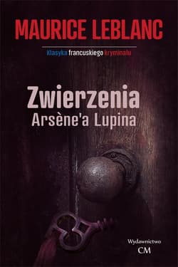Zwierzenia Arsene'a Lupina - Leblanc Maurice