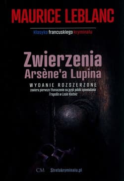 Zwierzenia Arsene'a Lupina - Leblanc Maurice