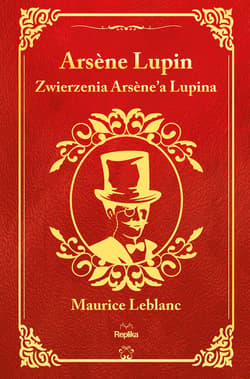 Zwierzenia Arsène'a Lupina - ebook - Leblanc Maurice