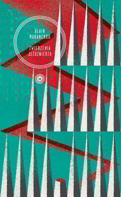 Zwierzenia jeżozwierza - Alain Mabanckou