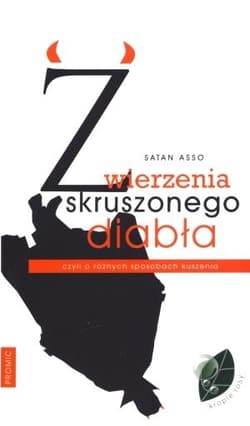 Zwierzenia skruszonego diabła Czyli o różnych sposobach kuszenia - Satan Asso