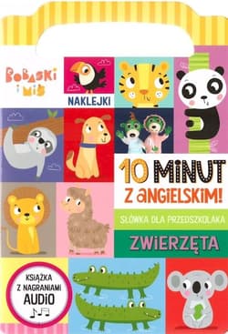 Zwierzęta. 10 minut z angielskim - Opracowanie Zbiorowe