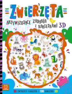 Zwierzęta. Aktywizujące zadania z naklejkami 3D - Agnieszka Bator