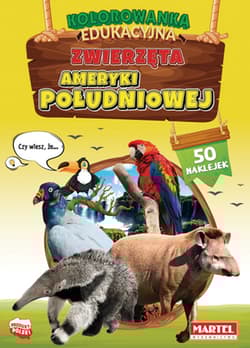 Zwierzęta Ameryki Południowej. Kolorowanka z naklejkami - Hubert Włodarczyk