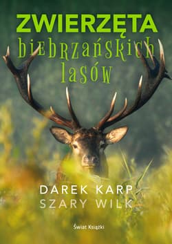 Zwierzęta biebrzańskich lasów - Dariusz Karp