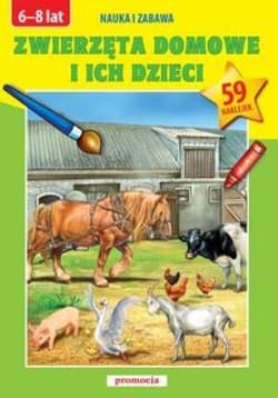 Zwierzęta domowe i ich dzieci Kolorowe zdjęcia i naklejki 6-8 lat - Praca zbiorowa