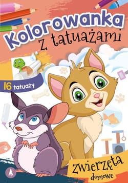 Zwierzęta domowe. Kolorowanka z tatuażami - Opracowanie Zbiorowe