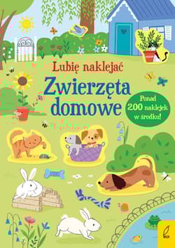 Zwierzęta domowe. Lubię naklejać - Hannah Watson