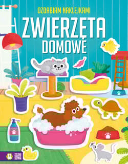 Zwierzęta domowe. Ozdabiam naklejkami - Ewelina Protasewicz