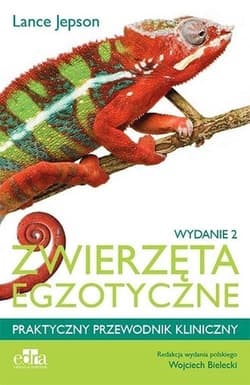 Zwierzęta egzotyczne. Praktyczny przewodnik.. - Jepson L.