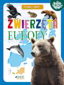 Zwierzęta Europy. Poznaj z nami... - Maria Zagnińska