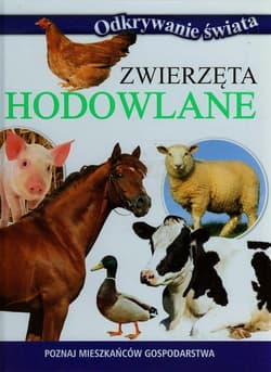 Zwierzęta hodowlane Poznaj mieszkańców gospodarstwa - Praca zbiorowa