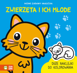 Zwierzęta i ich młode. Nowe zabawy malucha - Opracowanie Zbiorowe