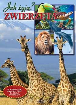 Zwierzęta Jak żyją? - Marta Kępa