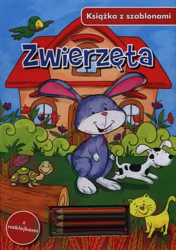 Zwierzęta Książka z szablonami - Praca zbiorowa