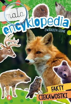 Zwierzęta leśne. Mała encyklopedia - Opracowanie Zbiorowe