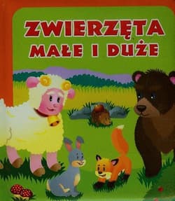 Zwierzęta małe i duże. Pianki - Urszula Kozłowska