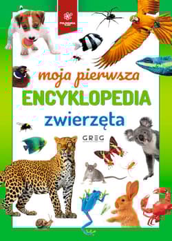 Zwierzęta. Moja pierwsza encyklopedia - Opracowanie Zbiorowe