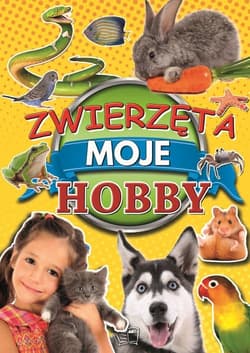 Zwierzęta Moje hobby - Opracowanie Zbiorowe