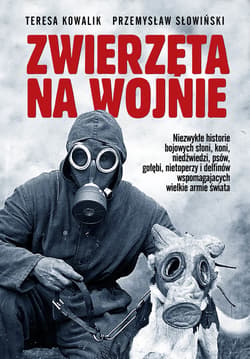Zwierzęta na wojnie - ebook - Przemysław Słowiński, Teresa Kowalik