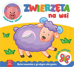 Zwierzęta na wsi Kolorowanka z grubym obrysem, okrągłe naklejki papierowa zabawka - Opracowanie Zbiorowe