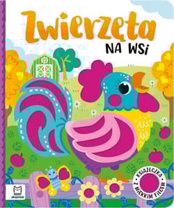 Zwierzęta na wsi Książeczka z miękkim filcem - Anna Podgórska