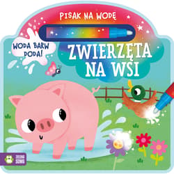 Zwierzęta na wsi. Pisak na wodę - Opracowanie Zbiorowe