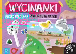 Zwierzęta na wsi. Wycinanki przedszkolaka. Zabawa w teatrzyk - Agata Kaczyńska