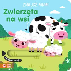 Zwierzęta na wsi. Znajdź mnie! - Opracowanie Zbiorowe