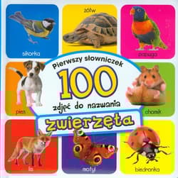 Zwierzęta Pierwszy słowniczek 100 zdjęć do nazwania - Anna Wiśniewska