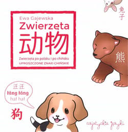 Zwierzęta po chińsku. Uproszczone znaki chińskie - Ewa Gajewska