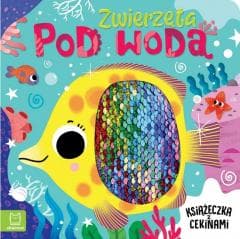 Zwierzęta pod wodą. Książeczka z cekinami - Bogusław Michalec
