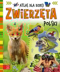 Zwierzęta Polski. Atlas dla dzieci - Joanna Kuryjak
