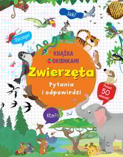 Zwierzęta Pytania i odpowiedzi Książka z okienkami - Praca zbiorowa