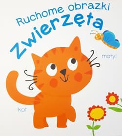 Zwierzęta. Ruchome obrazki - Opracowanie Zbiorowe
