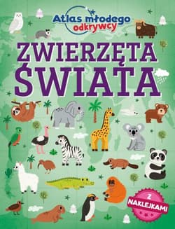 Zwierzęta świata. Atlas młodego odkrywcy (z naklejkami) - Opracowanie Zbiorowe