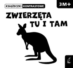 Zwierzęta tu i tam Książeczka kontrastowa