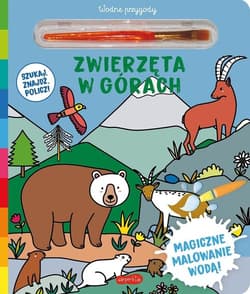 Zwierzęta w górach. Akademia Mądrego Dziecka. Wodne przygody - Opracowanie Zbiorowe