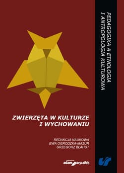 Zwierzęta w kulturze i wychowaniu - Błahut Grzegorz