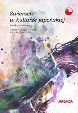 Zwierzęta w kulturze japońskiej - Kubiak Ho-Chi Beata