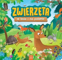 Zwierzęta w lesie i na polanie - Opracowanie Zbiorowe