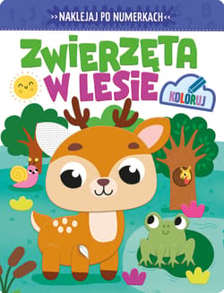 Zwierzęta w lesie. Naklejaj po numerkach - Opracowanie Zbiorowe