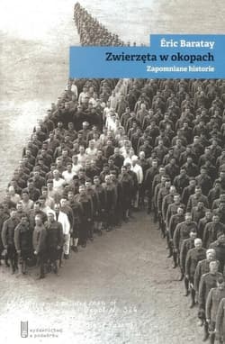 Zwierzęta w okopach Zapomniane historie - Eric Baratay