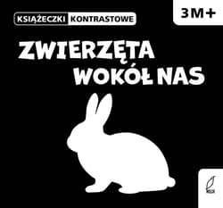 Zwierzęta wokół nas Książeczka kontrastowa
