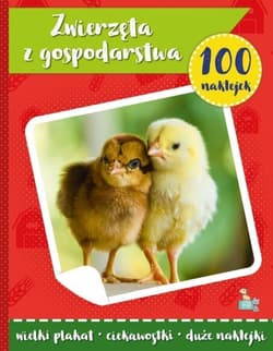 Zwierzęta z gospodarstwa. 100 naklejek z plakatem - Praca zbiorowa