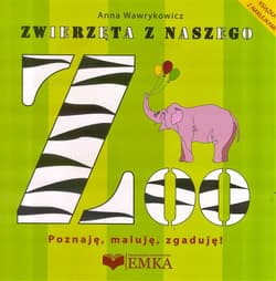 Zwierzęta z naszego ZOO - Anna Wawrykowicz