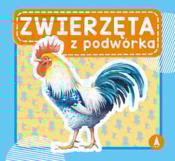 Zwierzęta z podwórka - Opracowanie Zbiorowe